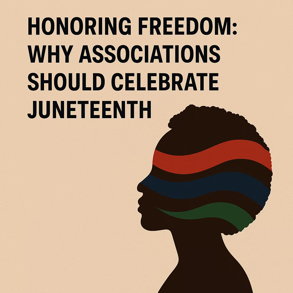 Honoring Freedom: Why Associations Should Celebrate Juneteenth