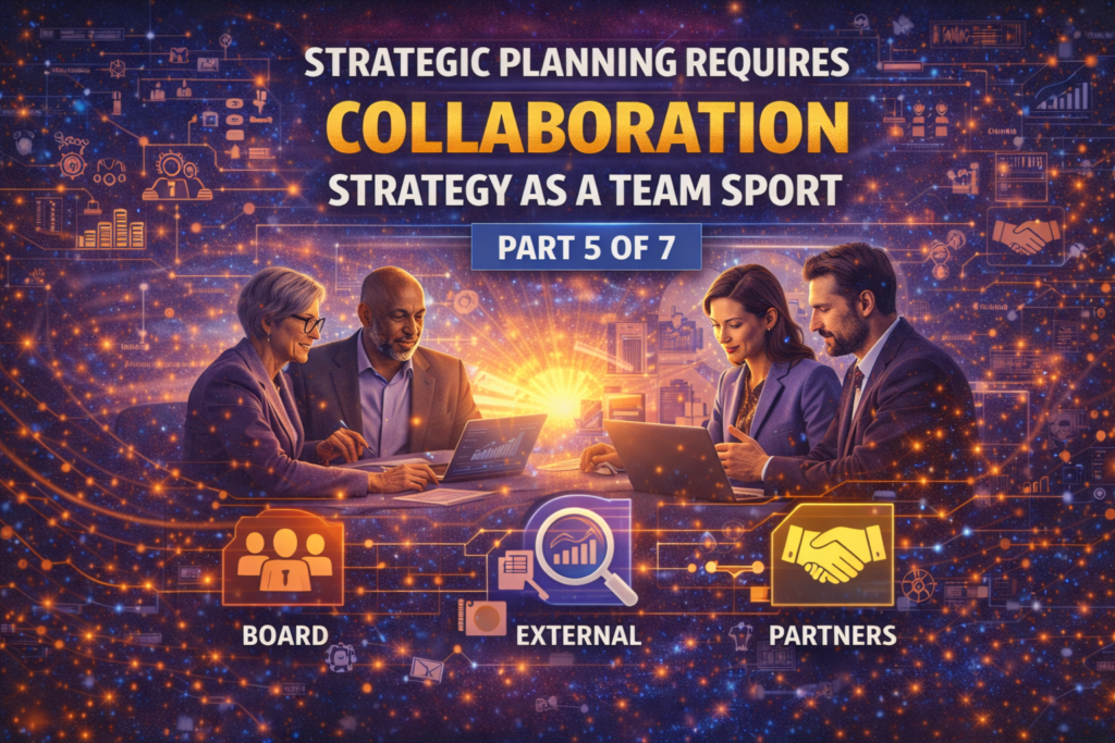 Collaboration: Strategy as a Team Sport — Part 5 of 7