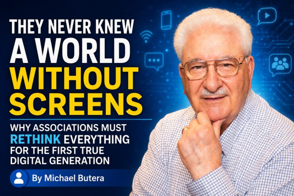 They Never Knew a World Without Screens: Why Associations Must Rethink Everything for the First True Digital Generation