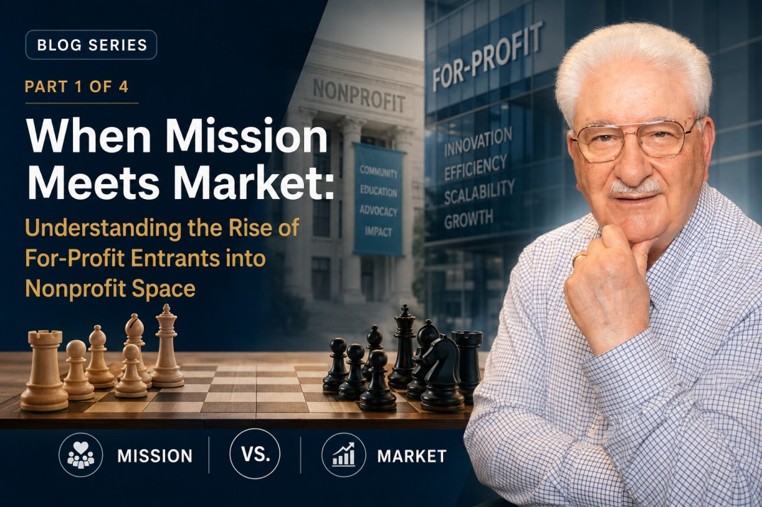 When Mission Meets Market: Understanding the Rise of For-Profit Entrants into Nonprofit Space. Part 1of 4