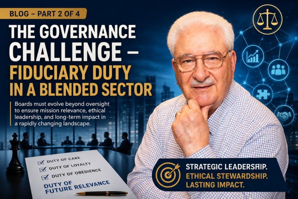 The Governance Challenge – Fiduciary Duty in a Blended Sector – Part 2 of 4