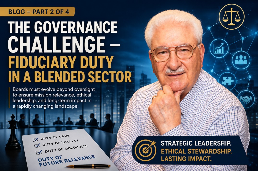 The Governance Challenge – Fiduciary Duty in a Blended Sector – Part 2 of 4
